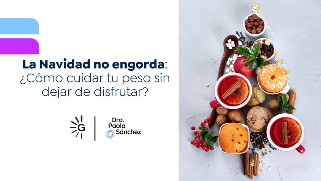 La Navidad no engorda-Dra. Paola Sánchez