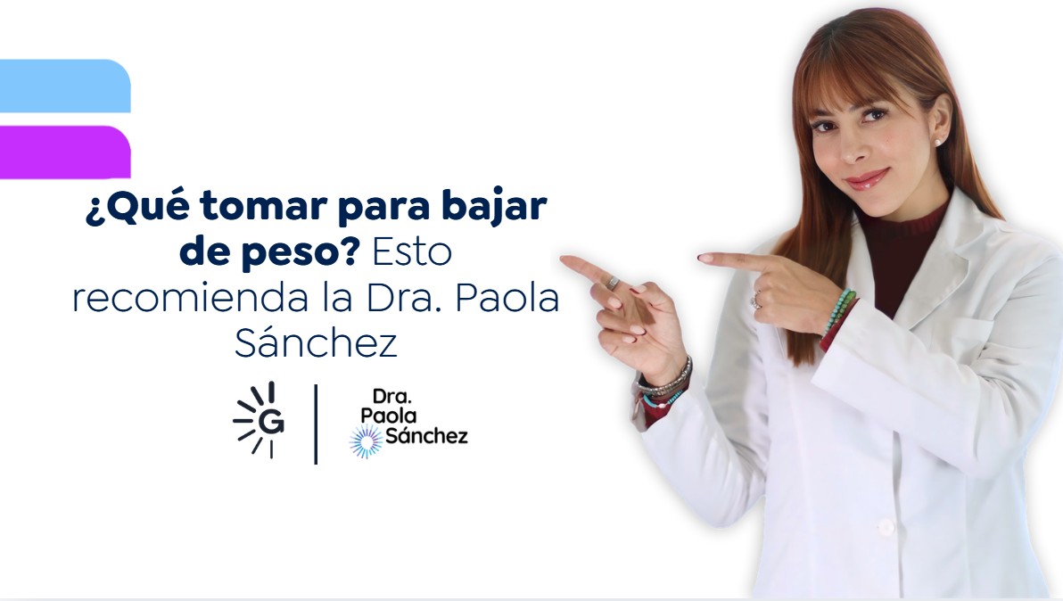 Medicamentos para bajar de peso-Dra. Paola Sánchez